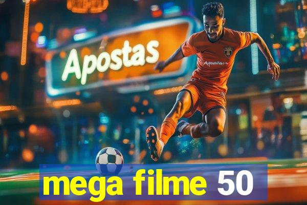 mega filme 50